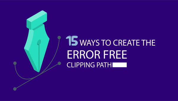 15 ways to create error free clipping path