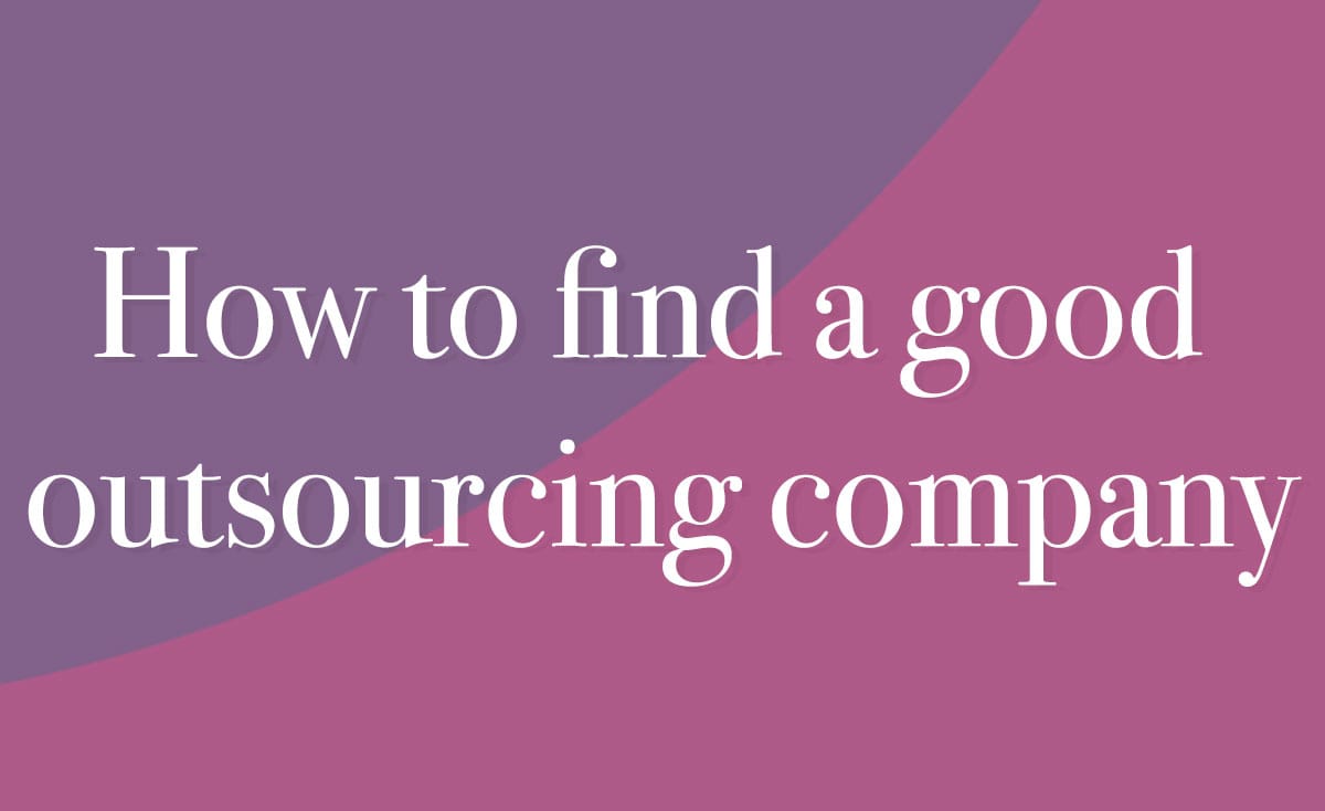 How to find a good outsourcing company