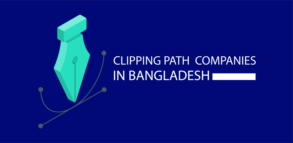 Clipping Path Companies in Bangladesh