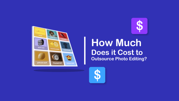 How Much Does it Cost to Outsource Photo Editing