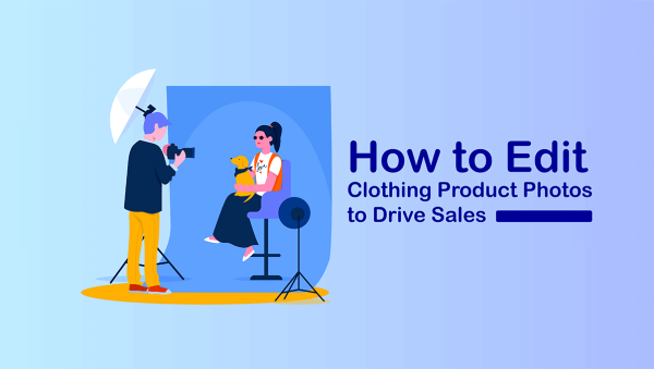 How to Edit Clothing Product Photos to Drive Sales