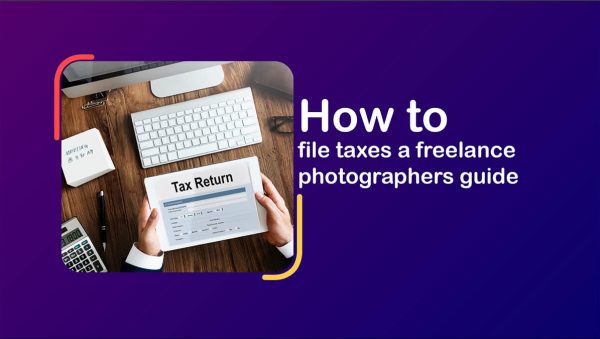 How to file taxes a freelance photographers guide