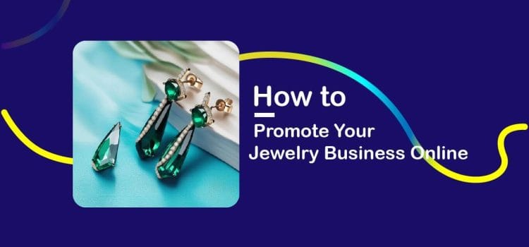 How to Promote Your Jewelry Business Online