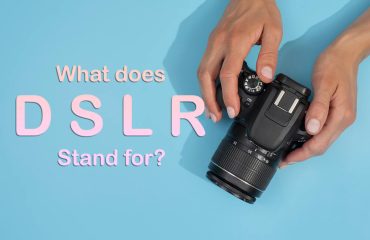 What Does DSLR Stand For