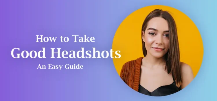 How to take good headshots