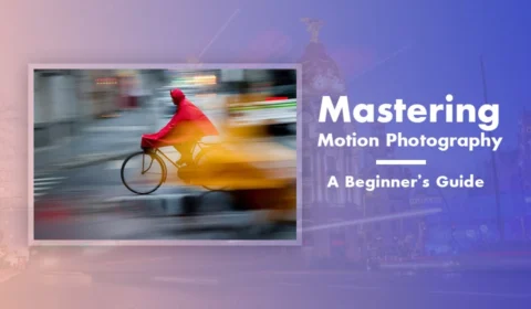Mastering Motion Photography