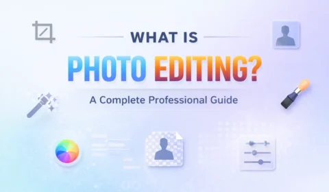 What Is Photo Editing? A Complete Professional Guide to Modern Photo Editing